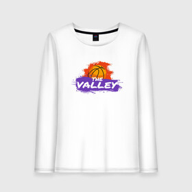 Женский лонгслив хлопок с принтом Suns - The Valley в Петрозаводске, 100% хлопок |  | basketball | mvp | nba | phoenix | sport | streetball | suns | аризона | баскетбол | игра | крис пол | мяч | нба | санс | спорт | стритбол | тренер | финикс | чемпион