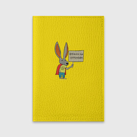 Обложка для паспорта матовая кожа с принтом Ultra Bunny  в Петрозаводске, натуральная матовая кожа | размер 19,3 х 13,7 см; прозрачные пластиковые крепления | Тематика изображения на принте: obstaculos son oportunidades | rabbit | жёлтый | заяц | надпись | плащ