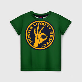 Детская футболка 3D с принтом Hustle Loyalty respect  в Петрозаводске, 100% гипоаллергенный полиэфир | прямой крой, круглый вырез горловины, длина до линии бедер, чуть спущенное плечо, ткань немного тянется | жёлтый | зелёный | надпись | преданное уважение | рука | эмблема