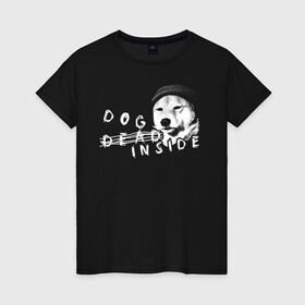 Женская футболка хлопок с принтом DOG INSIDE SF в Петрозаводске, 100% хлопок | прямой крой, круглый вырез горловины, длина до линии бедер, слегка спущенное плечо | dead inside | внутри | грустный | мертвый внутри | пес | собака | шапка