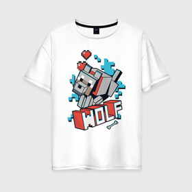 Женская футболка хлопок Oversize с принтом Майнкрафт Волк, Minecraft Wolf в Петрозаводске, 100% хлопок | свободный крой, круглый ворот, спущенный рукав, длина до линии бедер
 | 2d | hp | minecraft | wolf | волк | выживай | исследуй | кость | майнкрафт | пиксели | сердечки | сердце | создавай | хп