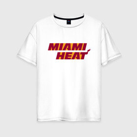 Женская футболка хлопок Oversize с принтом NBA - Miami Heat в Петрозаводске, 100% хлопок | свободный крой, круглый ворот, спущенный рукав, длина до линии бедер
 | basketball | miami heat | mvp | nba | sport | streetball | wade | баскетбол | батлер | дуэйн уэйд | игра | майами хит | мяч | нба | спорт | стритбол | тренер | чемпион