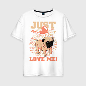 Женская футболка хлопок Oversize с принтом МИЛАХА МОПС в Петрозаводске, 100% хлопок | свободный крой, круглый ворот, спущенный рукав, длина до линии бедер
 | animal | baby | dog | honey | love | домашние | животные | красота | любовь | малыш | милашка | мопс | собаки