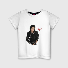 Детская футболка хлопок с принтом BAD. Майкл Джексон в Петрозаводске, 100% хлопок | круглый вырез горловины, полуприлегающий силуэт, длина до линии бедер | Тематика изображения на принте: bad | michael jackson | бэд | король | майкл джексон | поп король