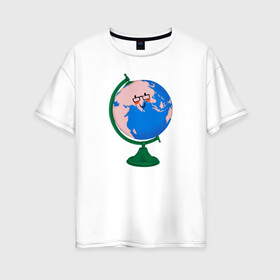 Женская футболка хлопок Oversize с принтом глобус в Петрозаводске, 100% хлопок | свободный крой, круглый ворот, спущенный рукав, длина до линии бедер
 | география | глобус | планета | уроки | учитель | школа