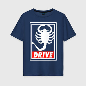 Женская футболка хлопок Oversize с принтом Драйв в Петрозаводске, 100% хлопок | свободный крой, круглый ворот, спущенный рукав, длина до линии бедер
 | drive | obey | гослинг | драйв | николас виндинг рефн | райан гослинг | скорпион