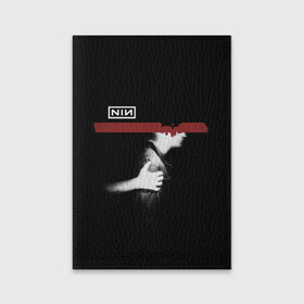 Обложка для паспорта матовая кожа с принтом Nine Inch Nails в Петрозаводске, натуральная матовая кожа | размер 19,3 х 13,7 см; прозрачные пластиковые крепления | Тематика изображения на принте: alternative | metall | music | nin | nine inch nails | rock | альтернатива | металл | музыка | найн ич нэилс | рок | трент резнор