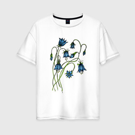 Женская футболка хлопок Oversize с принтом Колокольчики лесные в Петрозаводске, 100% хлопок | свободный крой, круглый ворот, спущенный рукав, длина до линии бедер
 | blue | bluebells | drawing | nature | plants | голубые | колокольчики | природа | рисунок
