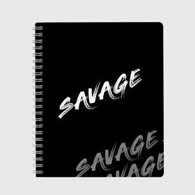 Тетрадь с принтом Savage в Петрозаводске, 100% бумага | 48 листов, плотность листов — 60 г/м2, плотность картонной обложки — 250 г/м2. Листы скреплены сбоку удобной пружинной спиралью. Уголки страниц и обложки скругленные. Цвет линий — светло-серый
 | savage | белое на черном | минимализм | надпись на английском | пафосное слово