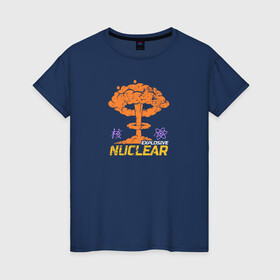 Женская футболка хлопок с принтом Nuclear Explosive в Петрозаводске, 100% хлопок | прямой крой, круглый вырез горловины, длина до линии бедер, слегка спущенное плечо | атомный | бомба | взрыв | иероглифы | радиация | физика | ядерный