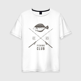 Женская футболка хлопок Oversize с принтом Рыбаловный клуб в Петрозаводске, 100% хлопок | свободный крой, круглый ворот, спущенный рукав, длина до линии бедер
 | fish | fishing | мужику | мужчине | на рыбалке | на рыбалку | рыба | рыбак | рыбакам | рыбаку | рыбалка | удочка