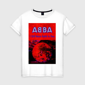 Женская футболка хлопок с принтом ABBA I still have Faith in you в Петрозаводске, 100% хлопок | прямой крой, круглый вырез горловины, длина до линии бедер, слегка спущенное плечо | abba | абба | альбом | возвращение | группа | легенда | музыка | поп | электроника