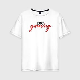 Женская футболка хлопок Oversize с принтом ZXC gaming в Петрозаводске, 100% хлопок | свободный крой, круглый ворот, спущенный рукав, длина до линии бедер
 | 1 x 1 | 1x1 | dead inside | dota 2 | dota2 | zxc | бой | деад инсайд | дота | дота 2