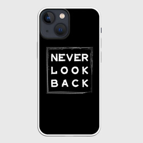 Чехол для iPhone 13 mini с принтом Никогда не оглядывайся назад в Петрозаводске,  |  | never look back | английский | настроение | позитив | совет | цитата