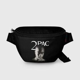 Поясная сумка 3D с принтом TUPAC в Петрозаводске, 100% полиэстер | плотная ткань, ремень с регулируемой длиной, внутри несколько карманов для мелочей, основное отделение и карман с обратной стороны сумки застегиваются на молнию | 2pac | black | gangsta | hip hop | legend | music | rap | shakur | tupac | usa | гангстер | музыка | рэп | сша | тупак | хип хоп | шакур