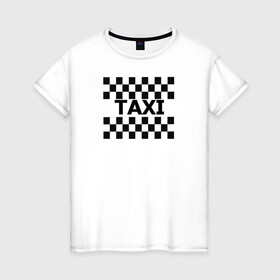 Женская футболка хлопок с принтом В такой с кайфом таксовать в Петрозаводске, 100% хлопок | прямой крой, круглый вырез горловины, длина до линии бедер, слегка спущенное плечо | Тематика изображения на принте: taxi | табличка | такси | таксистам | шашки