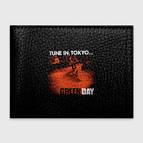 Обложка для студенческого билета с принтом Tune In, Tokyo... Green Day в Петрозаводске, натуральная кожа | Размер: 11*8 см; Печать на всей внешней стороне | Тематика изображения на принте: american idiot | green day | альтернативный | билли джо армстронг | греен дай | грин дей | гриндей | группа | зелёный день | майк дёрнт | музыка | панк | поп | поппанк | рок | тре кул