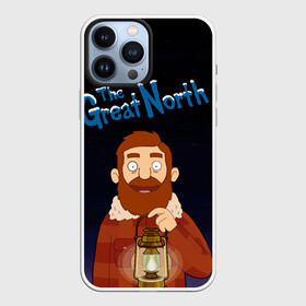 Чехол для iPhone 13 Pro Max с принтом THE GREAT NORTH | Beef Tobin в Петрозаводске,  |  | beef | биф тобин в поле ночью | биф тобин с лампой | великий север мультфильм ночью | отец четверых детей биф | персонаж сериала великий север