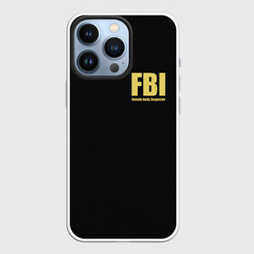 Чехол для iPhone 13 Pro с принтом FBI. Female Body Inspector. в Петрозаводске,  |  | Тематика изображения на принте: body | fbi | female | inspector | фбр
