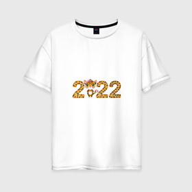 Женская футболка хлопок Oversize с принтом 2022 Тигруля в Петрозаводске, 100% хлопок | свободный крой, круглый ворот, спущенный рукав, длина до линии бедер
 | 2022 | happy new year | год тигра | новый год | тигр
