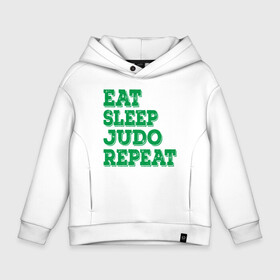 Детское худи Oversize хлопок с принтом Eat   Sleep   Judo в Петрозаводске, френч-терри — 70% хлопок, 30% полиэстер. Мягкий теплый начес внутри —100% хлопок | боковые карманы, эластичные манжеты и нижняя кромка, капюшон на магнитной кнопке | Тематика изображения на принте: fighter | japan | judo | mma | sport | ufc | warrior | боец | бой | воин | дзюдо | дзюдоист | единоборства | карате | поединок | спорт | спортсмен | чемпион | япония