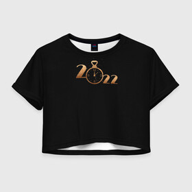 Женская футболка Crop-top 3D с принтом Часы 2022 в Петрозаводске, 100% полиэстер | круглая горловина, длина футболки до линии талии, рукава с отворотами | 2022 | куранты | нг | новый год | подарок | праздник | рождество | часы