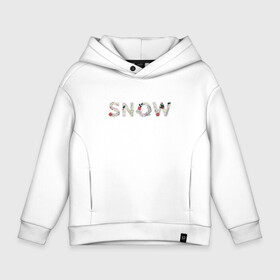 Детское худи Oversize хлопок с принтом Snow (Ель) в Петрозаводске, френч-терри — 70% хлопок, 30% полиэстер. Мягкий теплый начес внутри —100% хлопок | боковые карманы, эластичные манжеты и нижняя кромка, капюшон на магнитной кнопке | snow | елка | ель | завитки | новый год | слово