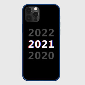 Чехол для iPhone 12 Pro Max с принтом 2020 | 2021 | 2022 в Петрозаводске, Силикон |  | Тематика изображения на принте: 2021 | 2022 | glitch | new year | глитч | наступающий год | новогодний | новый год | с новым годом
