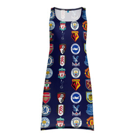 Платье-майка 3D с принтом АПЛ Английская Премьер Лига логотипы в Петрозаводске, 100% полиэстер | полуприлегающий силуэт, широкие бретели, круглый вырез горловины, удлиненный подол сзади. | английская | апл | значки | клубы | команды | лого | логотипы | премьер лига