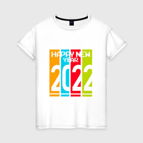 Женская футболка хлопок с принтом 2022 Happy New year новый год в Петрозаводске, 100% хлопок | прямой крой, круглый вырез горловины, длина до линии бедер, слегка спущенное плечо | new year | tiger | год тигра | новый год | праздник | с новым годом | тигр