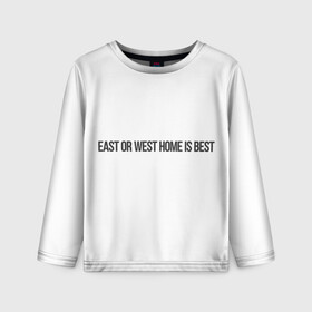 Детский лонгслив 3D с принтом East or West home is best в Петрозаводске, 100% полиэстер | длинные рукава, круглый вырез горловины, полуприлегающий силуэт
 | Тематика изображения на принте: east or west home is best | в гостях хорошо а дома лучше | интересные фразы | крылатые фразы | подарок