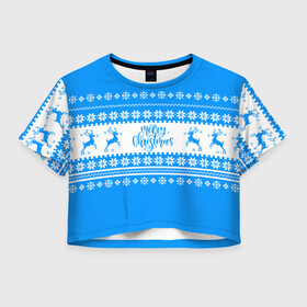 Женская футболка Crop-top 3D с принтом MERRY CHRISTMAS | BLUE в Петрозаводске, 100% полиэстер | круглая горловина, длина футболки до линии талии, рукава с отворотами | 2020 | 2021 | 2022 | christmas | merry | santa | дед мороз | кот | леденец | мяу | нг | новогодний | новый год | олени | рождество | санта клаус | свитер | узоры