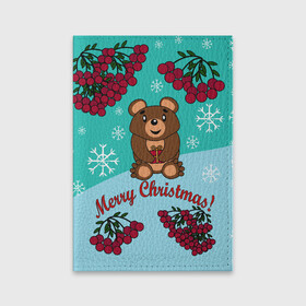 Обложка для паспорта матовая кожа с принтом Мишка и рождество в Петрозаводске, натуральная матовая кожа | размер 19,3 х 13,7 см; прозрачные пластиковые крепления | 2022 | merry christmas | ветки | год тигра | детский | животные | зима | зимний | лес | медведь | мишка | мультяшный | новогодний | новый год | подарок | праздничный | рождество | рябина | снег | снегопад
