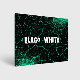 Холст прямоугольный с принтом BLAGO WHITE   Краски в Петрозаводске, 100% ПВХ |  | blago | blago white | music | rap | white | благо | вайт | краска | краски | музыка | рэп | рэпер | рэперы | рэпперы | хип | хип хоп | хоп