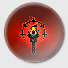 Значок с принтом Darkest Dungeon Факел в Петрозаводске,  металл | круглая форма, металлическая застежка в виде булавки | darkest dungeon | fire | flame | torch | огонь | пламя | темнейшее подземелье | темное подземелье