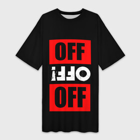Платье-футболка 3D с принтом Off 01 в Петрозаводске,  |  | off | off on | белое | в подарок | в топе | в тренде | красное | надпись | новинка | новый | популярная надпись | популярное | популярный принт | прочь | черное