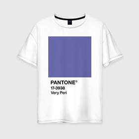 Женская футболка хлопок Oversize с принтом Цвет Pantone 2022 года - Very Peri в Петрозаводске, 100% хлопок | свободный крой, круглый ворот, спущенный рукав, длина до линии бедер
 | pantone | very peri | violet | графический дизайн | дизайн | дизайнерский мем | дизигн | дизигнер | мем | пантон | сиреневый | фиолетовый | цвет 2022 года | цвет года | цвет пантон