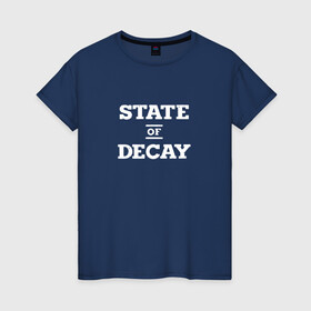 Женская футболка хлопок с принтом State of Decay Logo (+спина) в Петрозаводске, 100% хлопок | прямой крой, круглый вырез горловины, длина до линии бедер, слегка спущенное плечо | logo | state of decay | survival horror | undead labs | загнивающий штат | зомби апокалипсис | лого | логотип | стадия разложения | стейт оф декай | эмблема