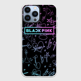 Чехол для iPhone 13 Pro Max с принтом NEON BLACKPINK АВТОГРАФЫ в Петрозаводске,  |  | black  pink | blackpink | ddudu ddudu | jennie | jisoo | kpop | lalisa | lisa | neon | rose | блекпинк | группа | ддуду ддуду | дженни | джису | корейская группа | кпоп | лисы | неон | розовый | розэ | черный