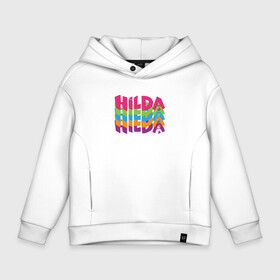 Детское худи Oversize хлопок с принтом HILDA | COLOR LOGO в Петрозаводске, френч-терри — 70% хлопок, 30% полиэстер. Мягкий теплый начес внутри —100% хлопок | боковые карманы, эластичные манжеты и нижняя кромка, капюшон на магнитной кнопке | Тематика изображения на принте: hilda | logo | mult | netflix | лого | логотип | мульт | мультик | мультсериал | мультфильм | нетфлик | хилда | хильда