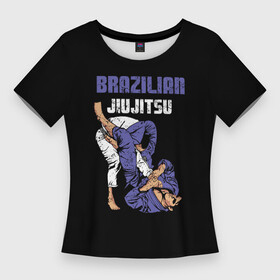 Женская футболка 3D Slim с принтом BRAZILIAN JIU JITSU  (BJJ) в Петрозаводске,  |  | brazilian jiu jitsu | fighter | jujutsu | karate | боевые искусства | боец | бои | бойцовский клуб | болевой приём | борьба | воин | джиу джитсу | дзюдзюцу | дзюдо | единоборства | карате | кимоно | рукопашный бой | сила