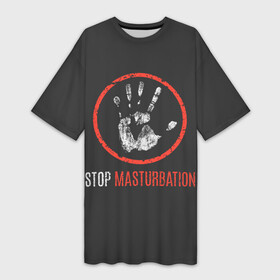Платье-футболка 3D с принтом STOP MASTURBATION в Петрозаводске,  |  | Тематика изображения на принте: erotic | femdom | love | playboy | stop | для влюбленных | любовь | плейбой | поцелуй | прикол | романтика | рука | стоп | страсть | стрипт