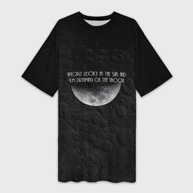 Платье-футболка 3D с принтом People rejoice at the Sun, and Im dreaming of the Moon. в Петрозаводске,  |  | handeyework | moon | арт | космос | луна | планета | чб | чернобелое