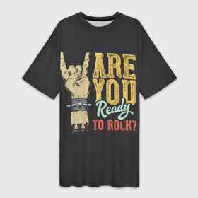 Платье-футболка 3D с принтом Are you ready to rock в Петрозаводске,  |  | dead kennedys | exploited | fpg | garage rock | heavy metal | punks not dead | thrash me | анархия | гражданская оборона | ирокез | король и шут | металл | наив | панк рок | пурген | рок музыка | рокер | рокнролл | сектор газа | тараканы | т