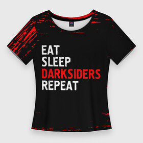 Женская футболка 3D Slim с принтом Eat Sleep Darksiders Repeat  Краска в Петрозаводске,  |  | darksiders | eat sleep darksiders repeat | logo | paint | брызги | дарксайдс | игра | игры | краска | лого | логотип | символ