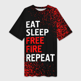 Платье-футболка 3D с принтом Eat Sleep Free Fire Repeat  Арт в Петрозаводске,  |  | eat sleep free fire repeat | fire | free | garena | logo | гарена | игра | игры | краска | лого | логотип | символ | спрей | фаер | фри