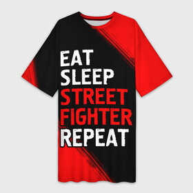 Платье-футболка 3D с принтом Eat Sleep Street Fighter Repeat  Краска в Петрозаводске,  |  | eat sleep street fighter repeat | fighter | logo | street | игра | игры | краска | лого | логотип | символ | стрит | файтер