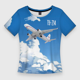 Женская футболка 3D Slim с принтом Самолет Ту 214 в Петрозаводске,  |  | blue sky | civil | clouds | flies | plane | takeoff | tupolev | взлет | голубое небо | гражданский | летит | облака | самолет | ту 214 | туполев