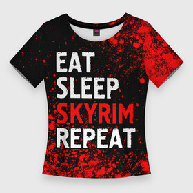 Женская футболка 3D Slim с принтом Eat Sleep Skyrim Repeat  Краска в Петрозаводске,  |  | eat sleep skyrim repeat | elder | logo | scrolls | skyrim | the | игра | игры | краска | краски | лого | логотип | символ | скайрим