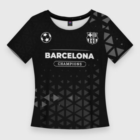 Женская футболка 3D Slim с принтом Barcelona Форма Champions в Петрозаводске,  |  | barcelona | club | football | logo | барселона | клуб | лого | мяч | символ | спорт | форма | футбол | футболист | футболисты | футбольный